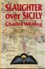 Slaughter Over Sicily (1st Ed. HB '92 Leo Cooper 0850523079).jpg