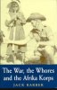 The War, the Whores and the Afrika Korps.JPG